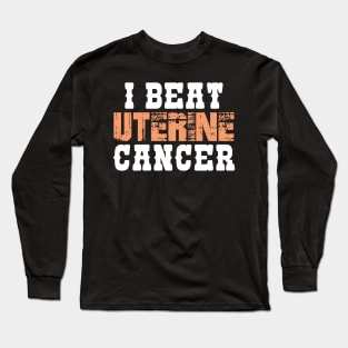 I Beat Uterine Cancer Long Sleeve T-Shirt